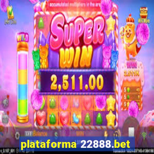 plataforma 22888.bet